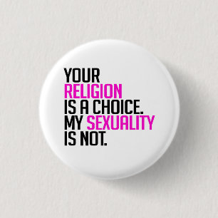 Your Religion is a choice 3 Cm Round Badge