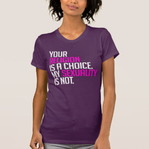 Your Religion is a Choice T-Shirt
