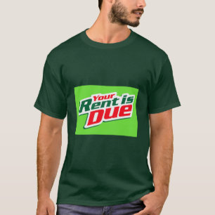 Your Rent is Due! 💸 T-Shirt