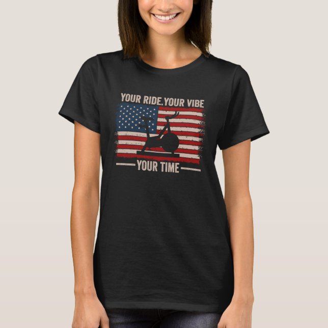 Your Ride Your Vibe Your Time Us Flag Gym Spinning T-Shirt (Front)