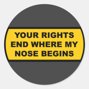 Your rights end where my nose begins classic round sticker