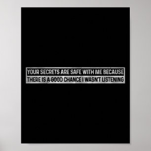 Your Secrets Are Safe With Me, I Wasn't Listening  Poster