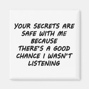Your Secrets Are Safe With Me Magnet