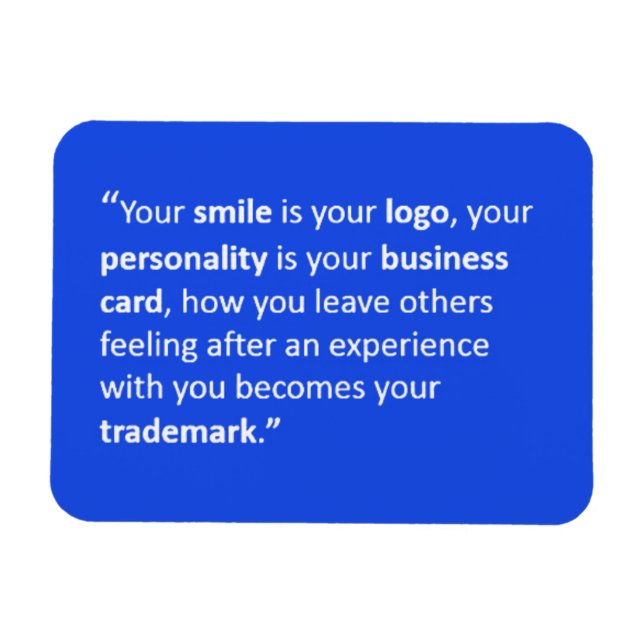 YOUR SMILE IS YOUR LOGO MOTTO MOTIVATIONAL QUOTES MAGNET (Horizontal)