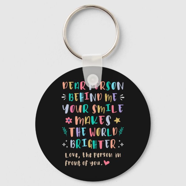 Your Smile Makes The World Brighter Sticker  Key Ring (Front)