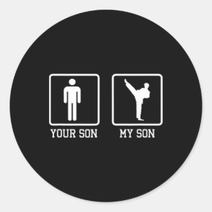 Your Son My Son Karate Fighter Martial Artist Blac Classic Round Sticker