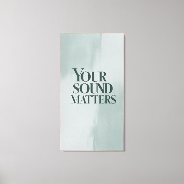 Your Sound Matters 3 Canvas Print (Front)