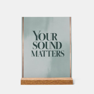 Your Sound Matters option 3 Acrylic Sign