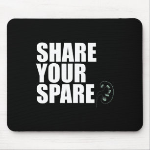 Your Spare Kidney Organ Donor Renal Transplant Mem Mouse Mat