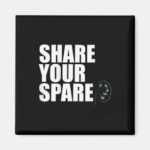 Your Spare Kidney Organ Donor Transplant Meme On B Magnet