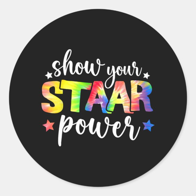 Your Staar Power Teacher Testing Exam Test Day Cut Classic Round Sticker (Front)