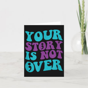 Your Story Is Not Over, Groovy Suicide Prevention Card