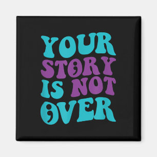 Your Story Is Not Over, Groovy Suicide Prevention Magnet