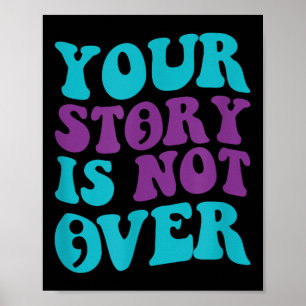 Your Story Is Not Over, Groovy Suicide Prevention  Poster