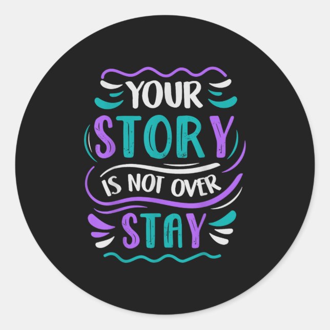 Your Story Is Not Over Stay  Classic Round Sticker (Front)