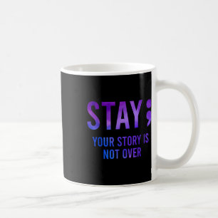 Your Story Is Not Over Stay Coffee Mug