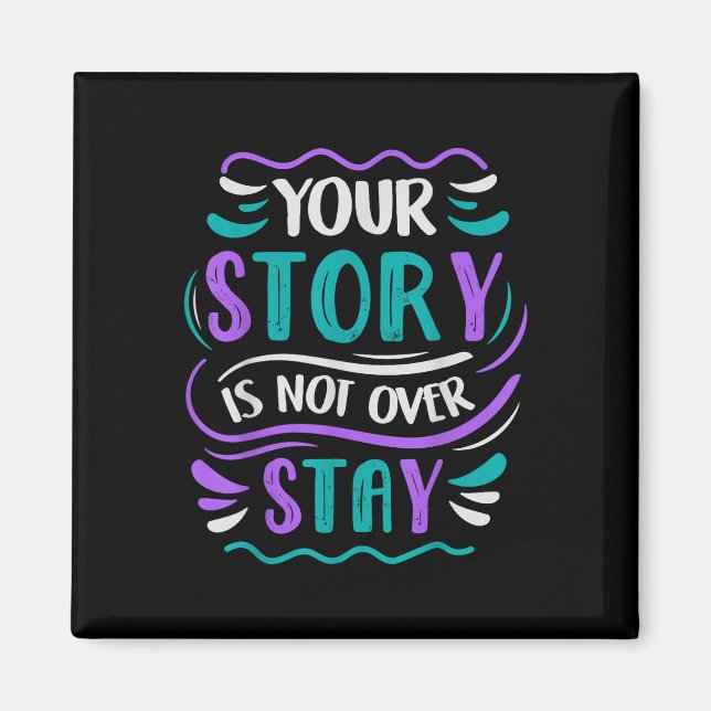 Your Story Is Not Over Stay  Magnet (Front)