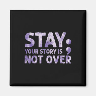 Your Story Is Not Over Stay Mental Health Suicide Magnet
