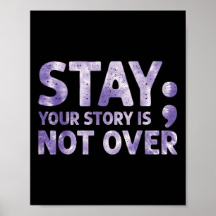 Your Story Is Not Over Stay Mental Health Suicide Poster