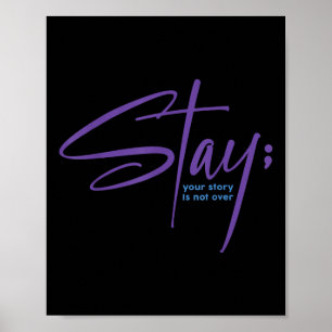 Your Story Is Not Over Stay Mental Health Suicide Poster