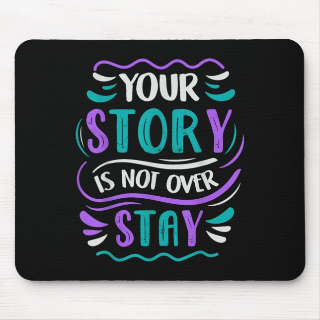 Your Story Is Not Over Stay  Mouse Mat (Front)