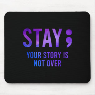 Your Story Is Not Over Stay Mouse Mat