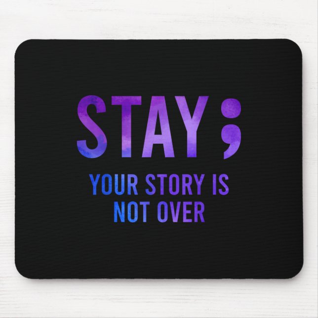 Your Story Is Not Over Stay  Mouse Mat (Front)