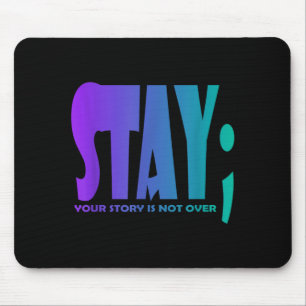 Your Story Is Not Over Stay Prevention Awareness 5 Mouse Mat