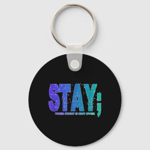 Your Story Is Not Over Stay Prevention Awareness 6 Key Ring