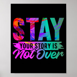 Your Story Is Not Over Stay Shirt Prevention Poster