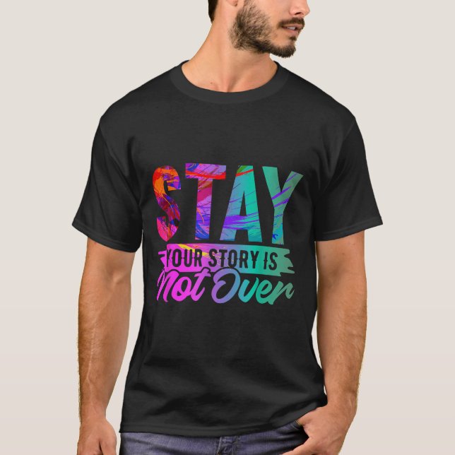 Your Story Is Not Over Stay Shirt Suicide Preventi (Front)