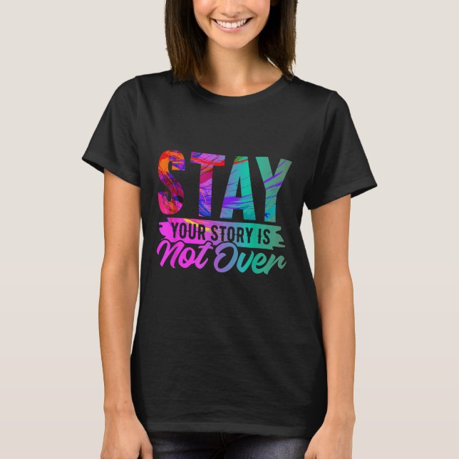 Your Story Is Not Over Stay Shirt Suicide Preventi (Front)
