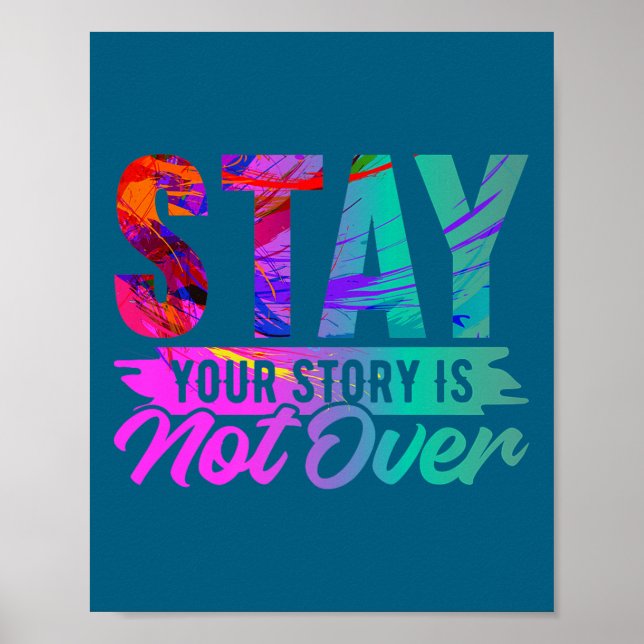 Your Story Is Not Over Stay Shirt Suicide Preventi Poster (Front)