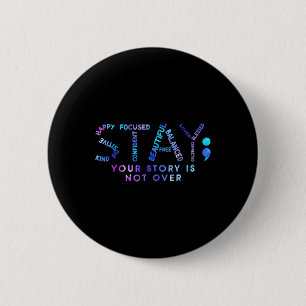 Your Story Is Not Over Stay Suicide Prevention Awa 6 Cm Round Badge