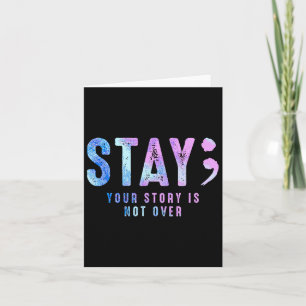 Your Story Is Not Over Stay Suicide Prevention Awa Card