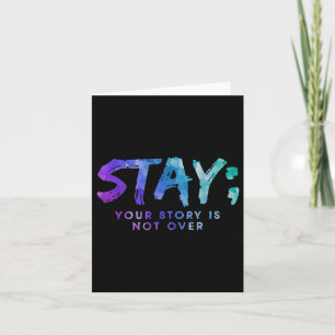 Your Story Is Not Over Stay Suicide Prevention Awa Card