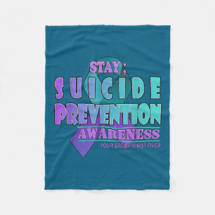 Your Story Is Not Over Stay Suicide Prevention Awa Fleece Blanket