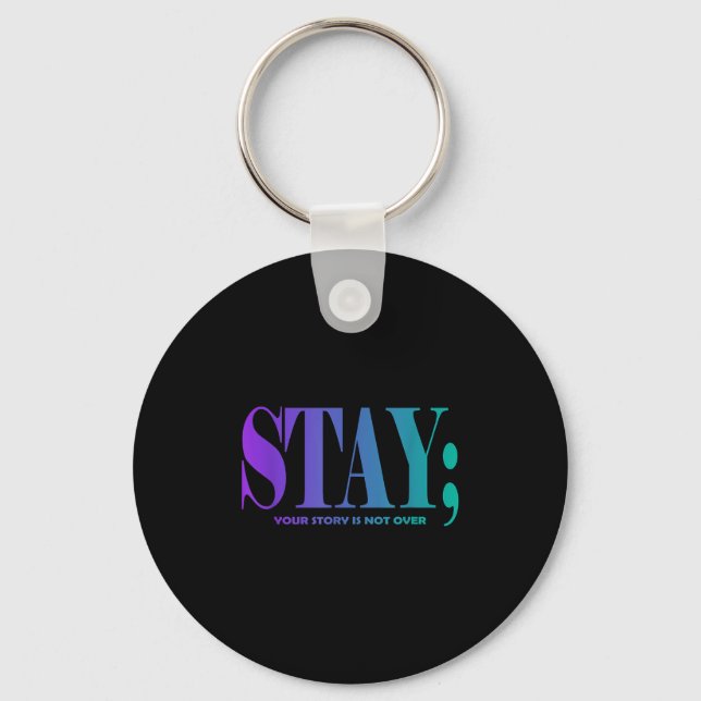 Your Story Is Not Over Stay Suicide Prevention Awa Key Ring (Front)