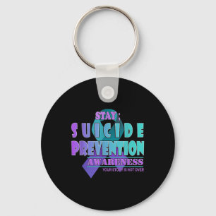 Your Story Is Not Over Stay Suicide Prevention Awa Key Ring