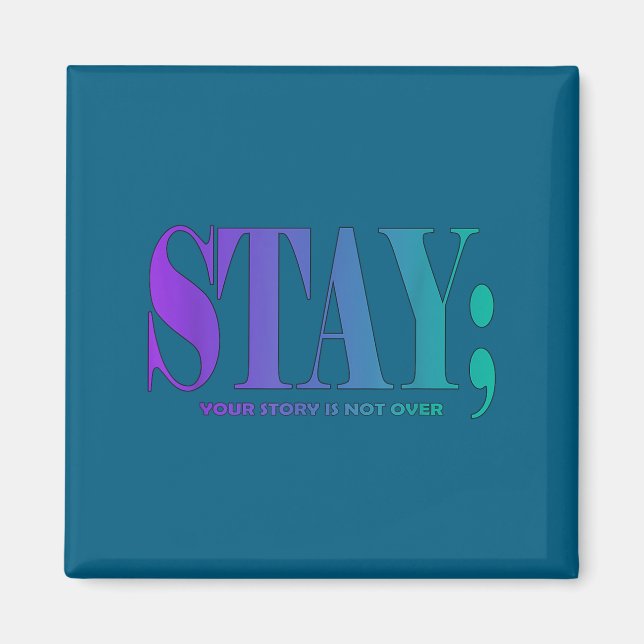 Your Story Is Not Over Stay Suicide Prevention Awa Magnet (Front)