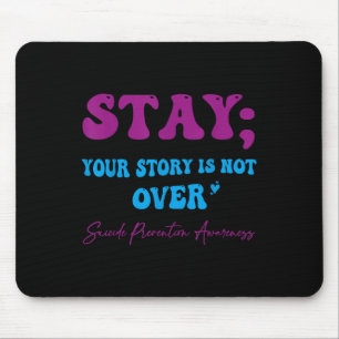 Your Story Is Not Over Stay Suicide Prevention Awa Mouse Mat