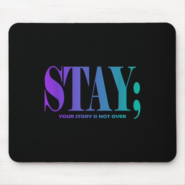 Your Story Is Not Over Stay Suicide Prevention Awa Mouse Mat (Front)