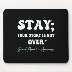 Your Story Is Not Over Stay Suicide Prevention Awa Mouse Mat
