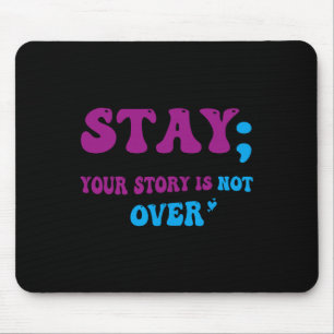 Your Story Is Not Over Stay Suicide Prevention Awa Mouse Mat