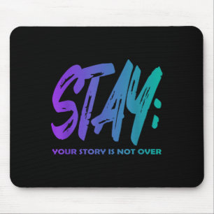 Your Story Is Not Over Stay Suicide Prevention Awa Mouse Mat