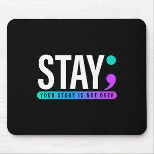 Your Story Is Not Over Stay Suicide Prevention Awa Mouse Mat