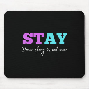 Your Story Is Not Over Stay Suicide Prevention Awa Mouse Mat