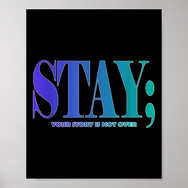 Your Story Is Not Over Stay Suicide Prevention Awa Poster (Front)