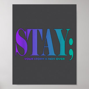 Your Story Is Not Over Stay Suicide Prevention Awa Poster