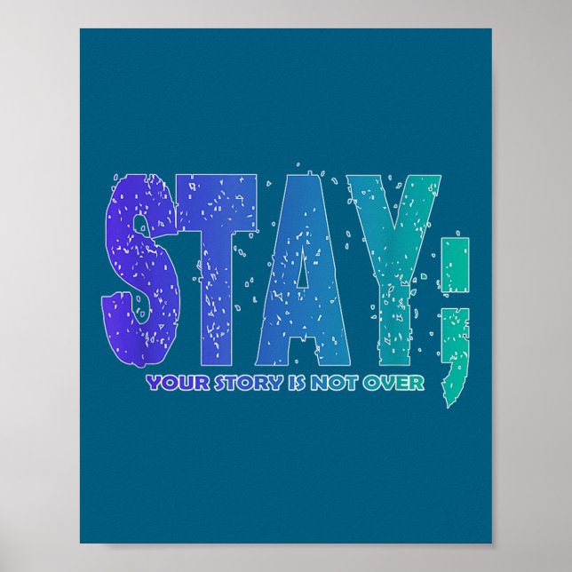 Your Story Is Not Over Stay Suicide Prevention Awa Poster (Front)